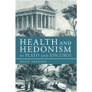 Health and Hedonism in Plato and Epicurus 9781350080256