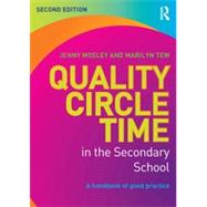 Quality Circle Time in the Secondary School: A Handbook of Good Practice 9780415820257