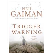 Trigger Warning: Short Fictions and Disturbances 9780062330260