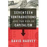 Seventeen Contradictions and the End of Capitalism 9780199360260