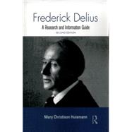 Frederick Delius: A Research and Information Guide 9781138870260