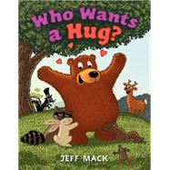 Who Wants a Hug? 9780062220264