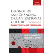 Diagnosing and Changing Organizational Culture : Based on the Competing Values Framework 9780470650264
