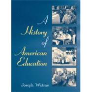 History of American Education, A 9780205470266