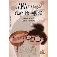 Ana y el plan pegajoso / Ana and the Sticky Plan 9789877030266