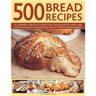500 Bread Recipes 9780754830269