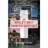 The World's Most Haunted Hospitals 9781632650269