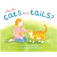Why Do Cats Have Tails? 9781760360269