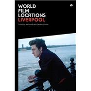 World Film Locations: Liverpool 9781783200269