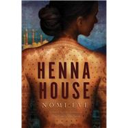 Henna House A Novel 9781476740270