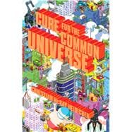 Cure for the Common Universe 9781481450270