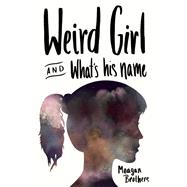 Weird Girl and What's His Name 9781941110270