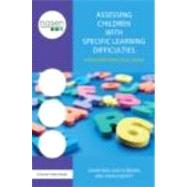 Assessing Children with Specific Learning Difficulties: A Teacher's Practical Guide 9780415670272