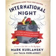 International Night A Father and Daughter Cook Their Way Around the World *Including More than 250 Recipes* 9781620400272