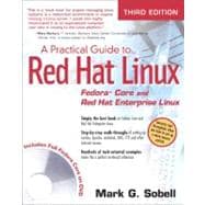 Practical Guide to Red Hat® Linux®, A: Fedora¿ Core and Red Hat Enterprise Linux 9780132280273