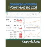 Dashboarding and Reporting With Power Pivot and Excel 9781615470273