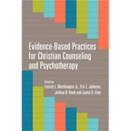 Evidence-based Practices for Christian Counseling and Psychotherapy 9780830840274