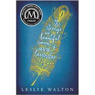 The Strange and Beautiful Sorrows of Ava Lavender 9780763680275