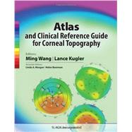 Atlas and Clinical Reference Guide for Corneal Topography 9781617110276