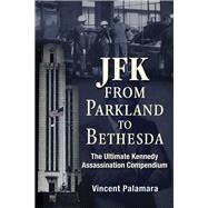 JFK - From Parkland to Bethesda 9781634240277