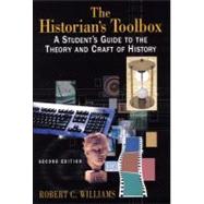 The Historian's Toolbox: A Student's Guide to the Theory and Craft of History 9780765620279