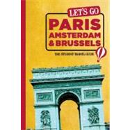 Let's Go Paris, Amsterdam and Brussels : The Student Travel Guide 9781612370279