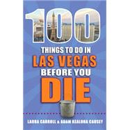 100 Things to Do in Las Vegas Before You Die 9781681060279