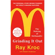 Grinding It Out The Making of McDonald's 9781250130280