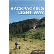 Backpacking the Light Way Comfortable, Efficient, Smart 9781634040280