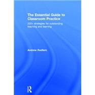 The Essential Guide to Classroom Practice: 200+ Strategies for Outstanding Teaching and Learning 9781138800281