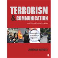Terrorism and Communication : A Critical Introduction 9781452240282