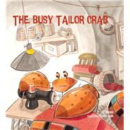 The Busy Tailor Crab 9781760360283