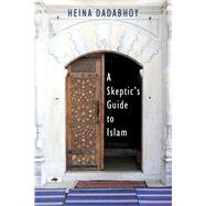A Skeptic's Guide to Islam 9781634310284