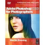 Adobe Photoshop CS3 for Photographers : A Professional Image Editor's Guide to the Creative Use of Photoshop for the Macintosh and PC 9780240520285