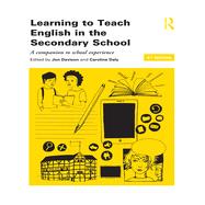 Learning to Teach English in the Secondary School: A Companion to School Experience 9780415840286