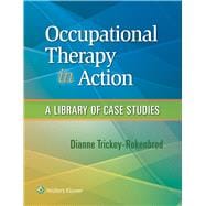 Occupational Therapy in Action A Library of Case Studies 9781496310286