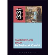 Wendy Carlos's Switched-on Bach 9781501320286