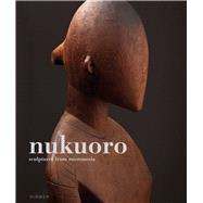 Nukuoro: Sculptures from Micronesia 9783777420288