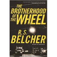The Brotherhood of the Wheel A Novel 9780765380289
