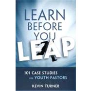 Learn Before You Leap: 101 Case Studies for Youth Pastors 9780310890294
