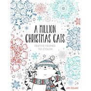 A Million Christmas Cats Festive Felines to Color 9781454710295