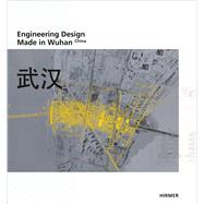 Engineering Design: Made in Wuhan, China 9783777420295