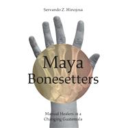 Maya Bonesetters