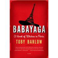 Babayaga A Novel of Witches in Paris 9781250050298