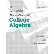 A Graphical Approach to College Algebra 9780321920300