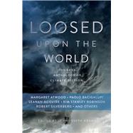 Loosed upon the World The Saga Anthology of Climate Fiction 9781481450300