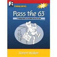 Pass the 63: A Training Guide for the NASAA Series 63 Exam 9781610070300