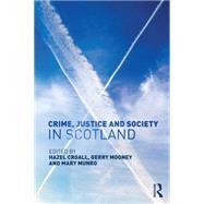 Crime, Justice and Society in Scotland 9780415750301