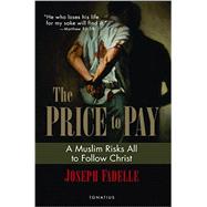 The Price to Pay: A Muslim Risks All to Follow Christ 9781621640301