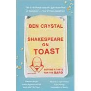 Shakespeare on Toast Getting a Taste for the Bard 9781785780301